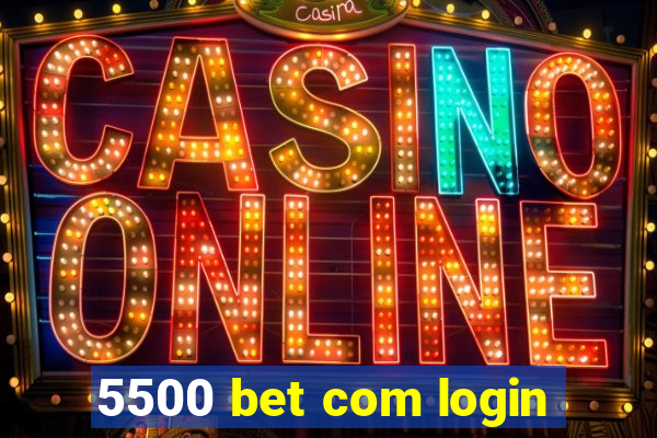 5500 bet com login
